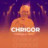 Chrigor - Desliga e Vem - Single