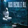 Tripp James - Rise Above It All - Single